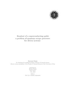 Readout of a superconducting qubit [Elektronische Ressource] : a problem of a quantum escape processes for driven systems / presented by Alvise Verso