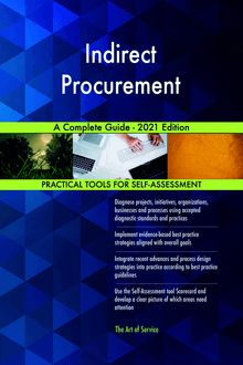 Indirect Procurement A Complete Guide - 2021 Edition