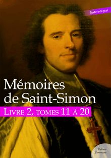 Mémoires de Saint-Simon, livre 2, tomes 11 à 20