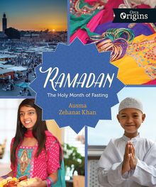 Ramadan : The Holy Month of Fasting