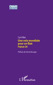 Une voix mondiale pour un Etat : France 24