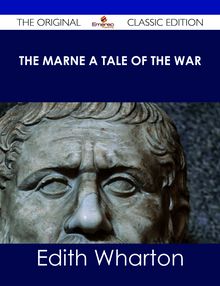 The Marne A Tale of the War - The Original Classic Edition