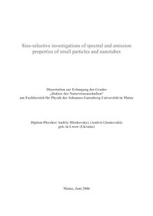 Size selective investigations of spectral and emission properties of small particles and nanotubes [Elektronische Ressource] / Andriy Hloskovskyy (Andrei Gloskovskii)