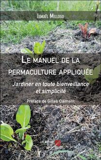 Le manuel de la permaculture appliquée : Jardiner en toute bienveillance et simplicité