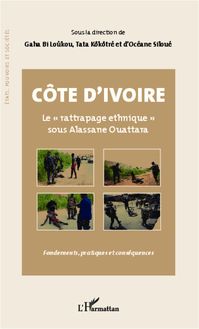 Côte d Ivoire Le "rattrapage ethnique" sous Alassane Ouattara