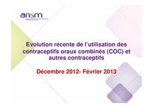 Evolution récente de l’utilisation des contraceptifs oraux combinés COC et autres contraceptifs Décembre 2012:Février 2013 : Présentation 26/03/2013