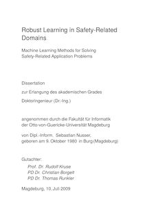 Robust learning in safety related domains [Elektronische Ressource] : machine learning methods for solving safety related application problems / von Sebastian Nusser