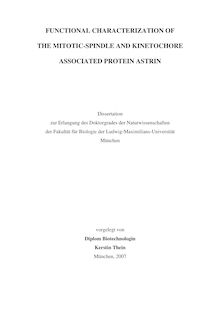 Functional characterization of the mitotic-spindle and kinetochore associated protein astrin [Elektronische Ressource] / vorgelegt von Kerstin Thein