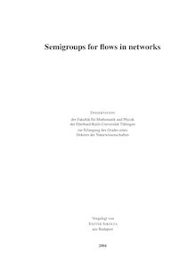Semigroups for flows in networks [Elektronische Ressource] / vorgelegt von Eszter Sikolya