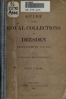 GUIDE TO THE ROYAL COLLECTIONS OF DRESDEN