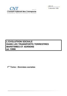 L évolution sociale dans les transports terrestres, maritimes et aériens en 1998. 1er tome : données sociales