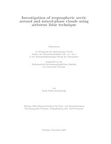 Investigation of tropospheric arctic aerosol and mixed-phase clouds using airborne lidar technique [Elektronische Ressource] / von Iwona Sylwia Stachlewska
