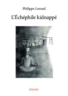 L’Échéphile kidnappé