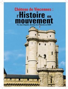 Château de Vincennes : l Histoire en - Chemins de mémoire