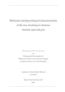 Molecular and physiological characterisation of the two Arabidopsis thaliana mutants atpd and petc [Elektronische Ressource] / vorgelegt von Daniela Sabine Maiwald
