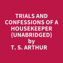 Trials And Confessions Of A Housekeeper (Unabridged)
