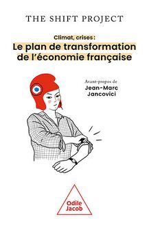 Climat, crises : Le plan de transformation de l économie française