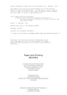 Paper and Printing Recipes - A Handy Volume of Practical Recipes, Concerning the - Every-Day Business of Stationers, Printers, Binders, and - the Kindred Trades