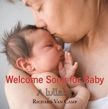 Welcome Song for Baby : A lullaby for newborns