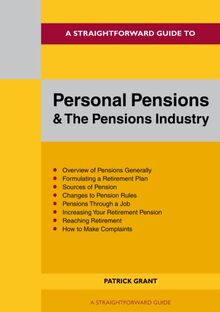 Straightforward Guide To Personal Pensions And The Pension Industry