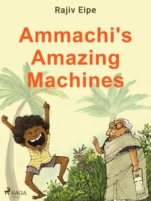 Ammachi s Amazing Machines