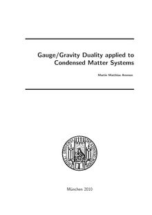 Gauge, gravity duality applied to condensed matter systems [Elektronische Ressource] / vorgelegt von Martin Matthias Ammon