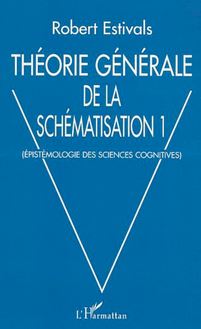 THÉORIE GÉNÉRALE DE LA SCHÉMATISATION