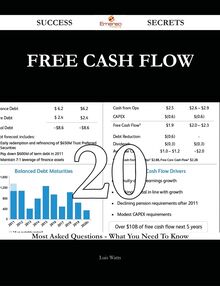 Free Cash Flow 20 Success Secrets - 20 Most Asked Questions On Free Cash Flow - What You Need To Know