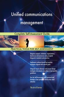 Unified communications management Complete Self-Assessment Guide