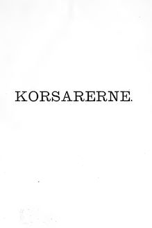 Partition Act I - Act II (Incomplete), Korsarerne, The Corsairs