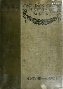 Outlines of the history of painting from 1200-1900 A.D.