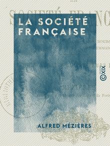 La Société française - Études morales sur le temps présent