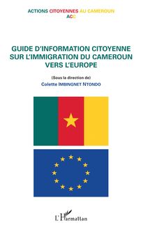 Guide d information citoyenne sur l immigration du Cameroun vers l Europe