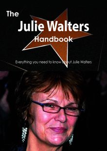 The Julie Walters Handbook - Everything you need to know about Julie Walters