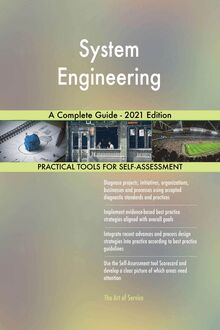 System Engineering A Complete Guide - 2021 Edition