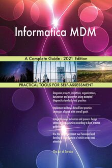 Informatica MDM A Complete Guide - 2021 Edition