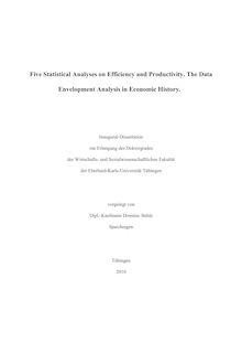 Five statistical analyses on efficiency and productivity [Elektronische Ressource] : the data envelopment analysis in economic history / vorgelegt von Dominic Behle