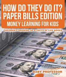 How Do They Do It? Paper Bills Edition - Money Learning for Kids | Children s Growing Up & Facts of Life Books