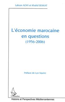 L économie marocaine en questions (1956-2006)