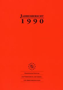 Jahresbericht der Europäischen Stiftung zur Verbesserung der Lebens- und Arbeitsbedingungen 1990