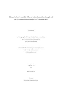 Climate-induced variability of fluvial and aeolian sediment supply and gravity-driven sediment transport off Northwest Africa [Elektronische Ressource] / vorgelegt von Christine Holz