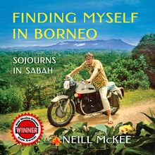 Finding Myself in Borneo: Sojourns in Sabah
