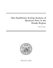 Non-equilibrium scaling analysis of quantum dots in the kondo regime [Elektronische Ressource] / vorgelegt von Peter Fritsch
