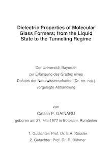 Dielectric properties of molecular glass formers [Elektronische Ressource] : from the liquid state to the tunneling regime / von Catalin P. Gainaru