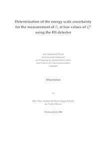Determination of the energy scale uncertainty for the measurement of F_1tn2 at low values of Q_1hn2 using the H1 detector [Elektronische Ressource] / von Andrea del Rocio Vargas Treviño