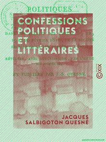 Confessions politiques et littéraires - Dans les séances des lundis 5, 12, 19 et 26 février 1818 de la société secrète de la rue Bergère à Paris