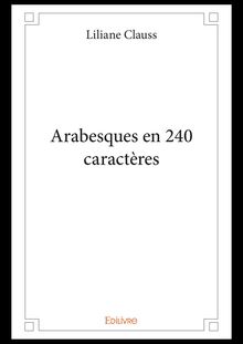 Arabesques en 240 caractères