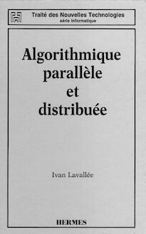 Algorithmique parallèle et distribuée (Coll. Traité des nouvelles technologies Série informatique)