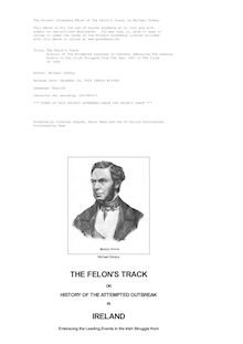 The Felon s Track - History Of The Attempted Outbreak In Ireland, Embracing The Leading - Events In The Irish Struggle From The Year 1843 To The Close Of 1848