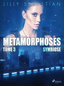 Métamorphoses - Tome 3 : Symbiose